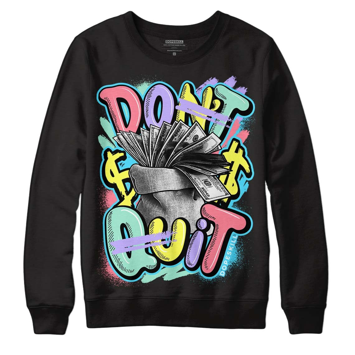 Candy Easter Dunk Low DopeSkill Sweatshirt Don't Quit Graphic