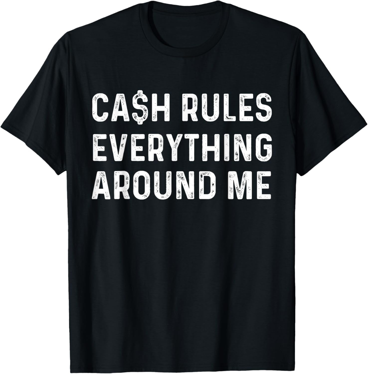 Cash Rules Everything Around Me | Rap Music Fan T-Shirt