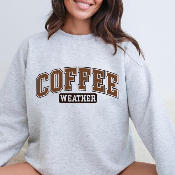 Coffee Weather Sweatshirt, Cozy Fall Crewneck, Cute Caffeine Lover Pullover, Unisex Cozy Autumn Apparel