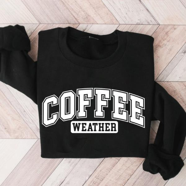 Coffee Weather Sweatshirt, Cozy Fall Crewneck, Cute Caffeine Lover Pullover, Unisex Cozy Autumn Apparel