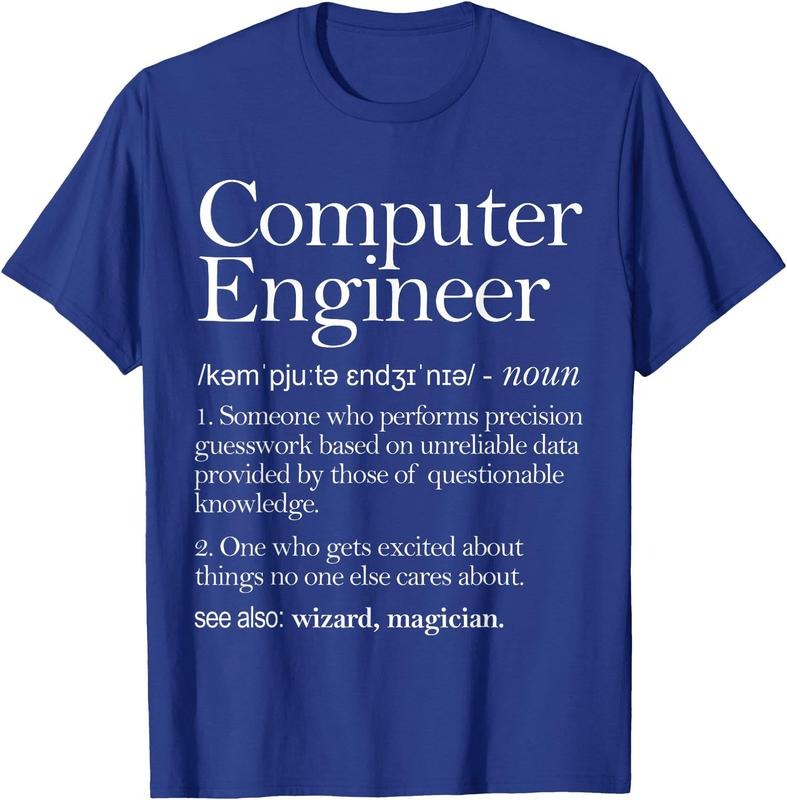 Computer Engineer Definition Apparel, Computer Engineering  Unisex T-Shirt Sweatshirt Hoodie Crewneck Casual Shortsleeve Tshirt