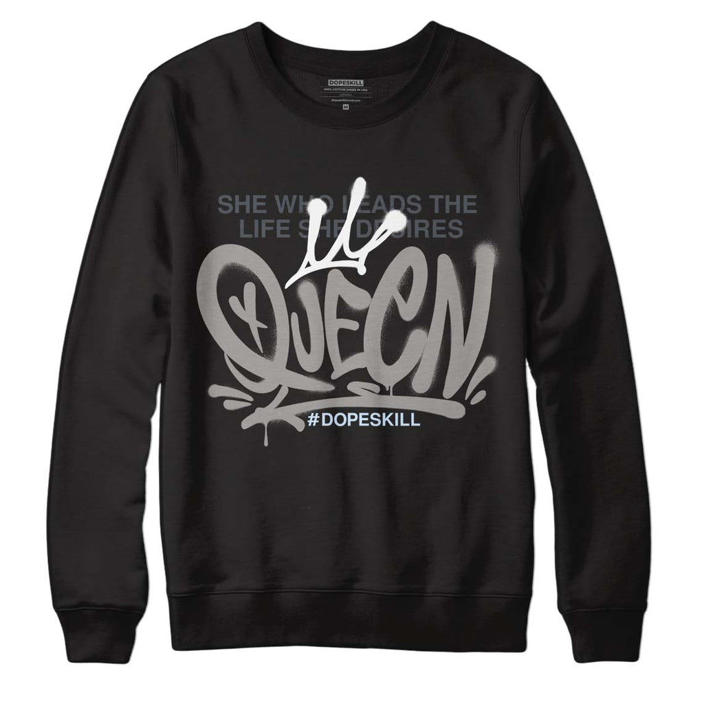 Cool Grey 11s DopeSkill Sweatshirt Queen Graphic