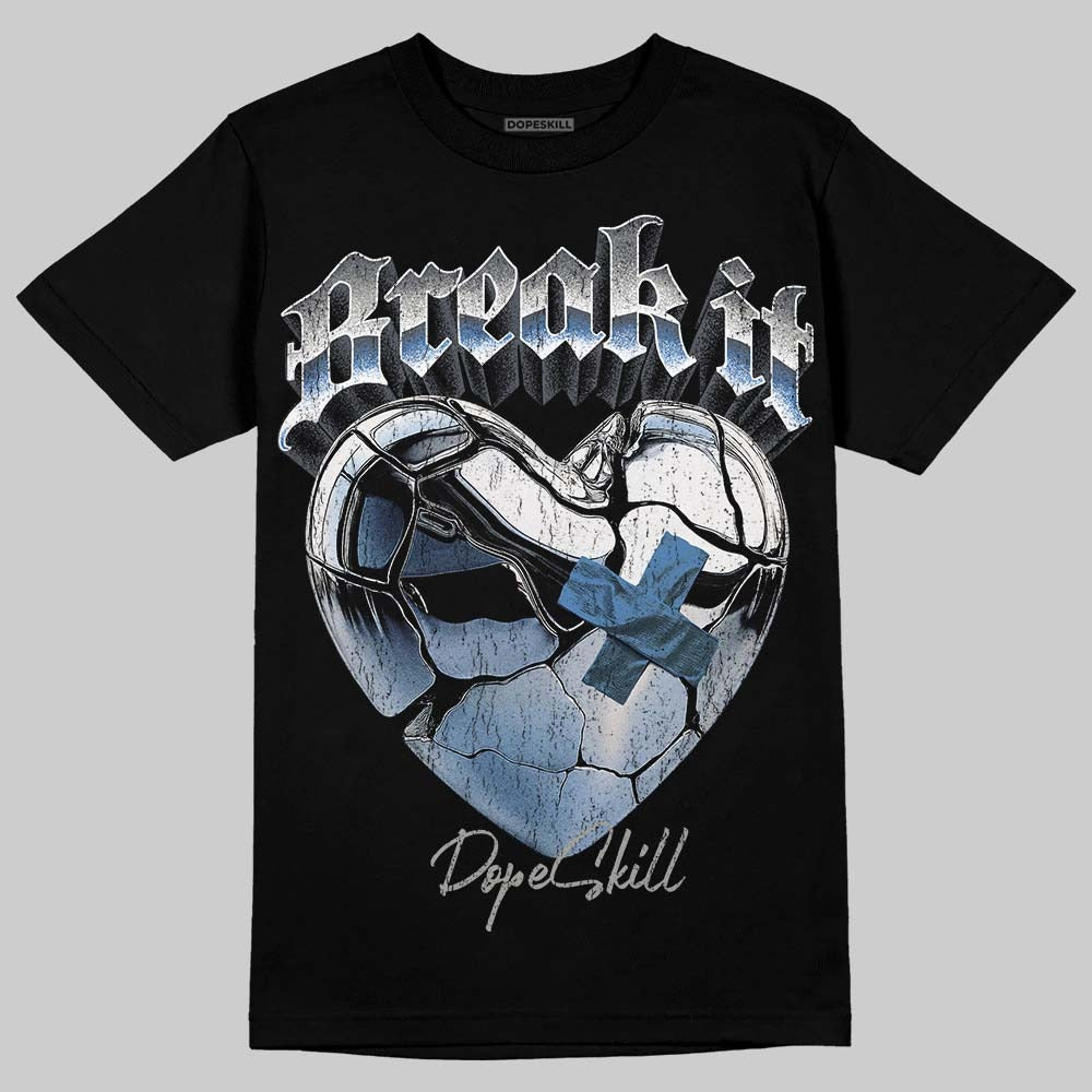 Cool Grey 11s DopeSkill T-Shirt Break It Graphic