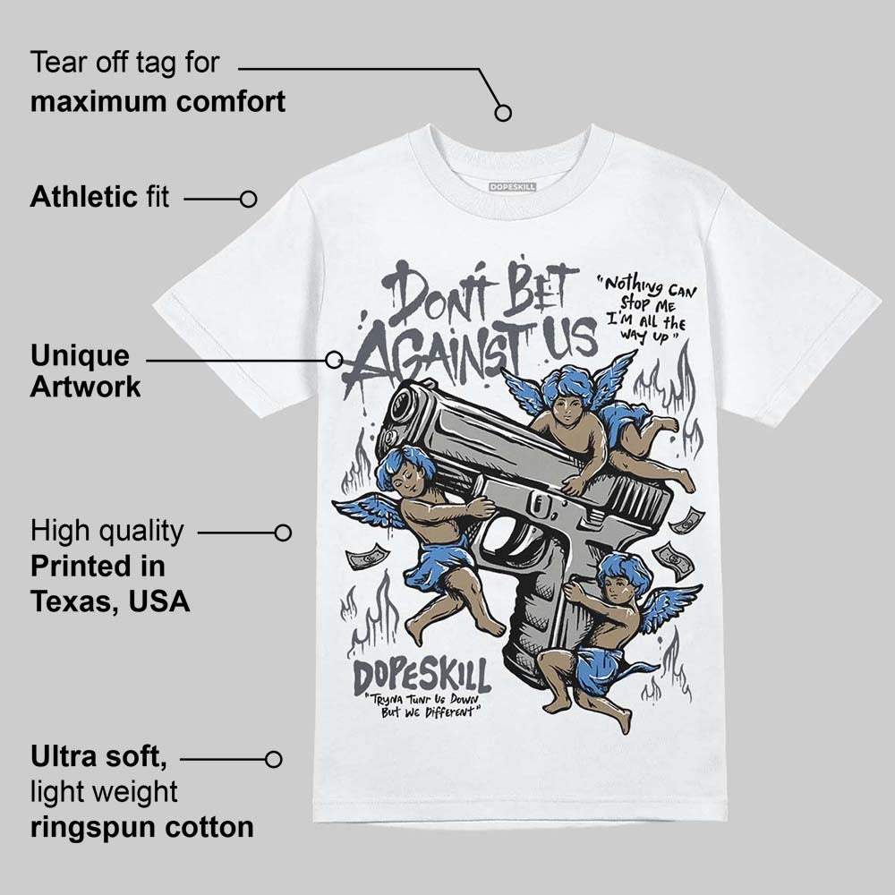 Cool Grey 11s DopeSkill T-Shirt Don't Bet Against Us Graphic