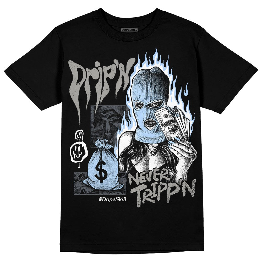 Cool Grey 11s DopeSkill T-Shirt Drip'n Never Tripp'n Graphic