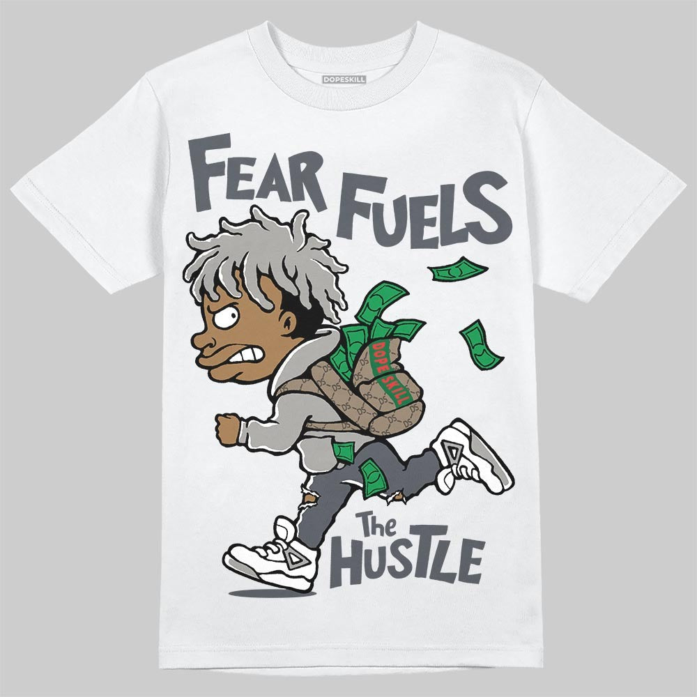 Cool Grey 11s DopeSkill T-Shirt Fear Fuels The Hustle Graphic