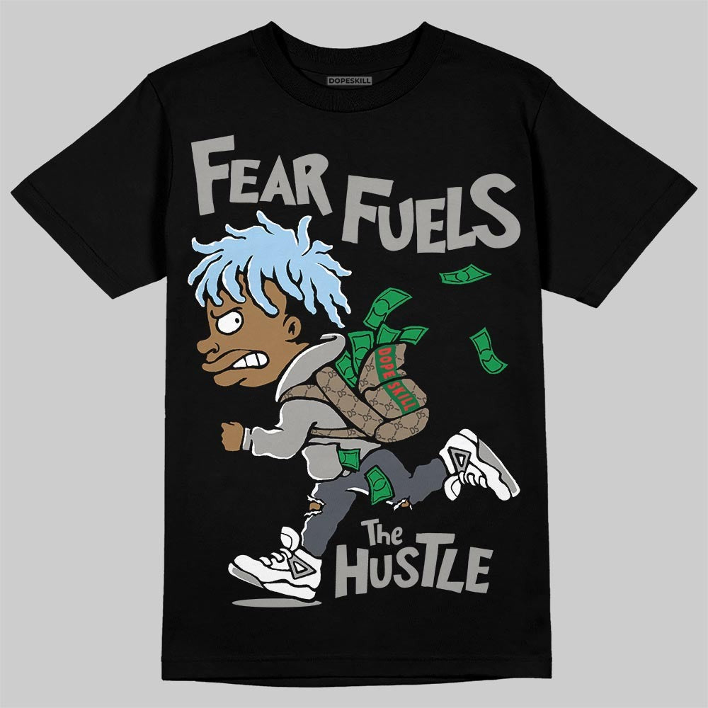 Cool Grey 11s DopeSkill T-Shirt Fear Fuels The Hustle Graphic