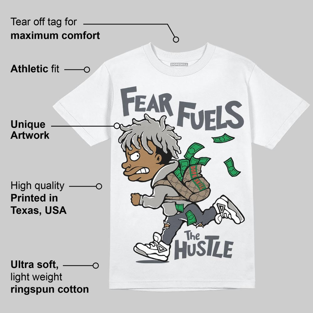 Cool Grey 11s DopeSkill T-Shirt Fear Fuels The Hustle Graphic