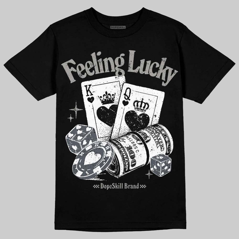 Cool Grey 11s DopeSkill T-Shirt Feeling Lucky Graphic