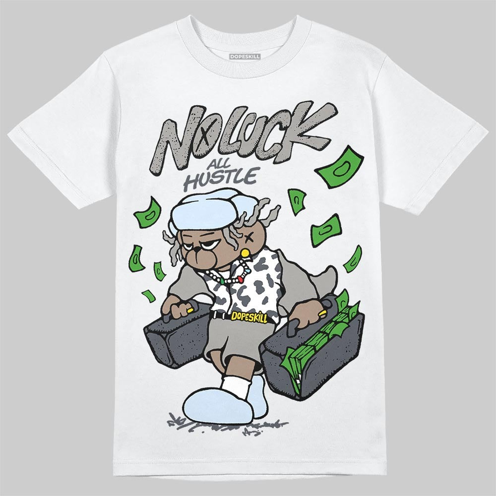 Cool Grey 11s DopeSkill T-Shirt No Luck, All Hustle Graphic