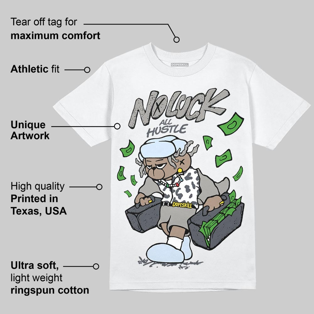 Cool Grey 11s DopeSkill T-Shirt No Luck, All Hustle Graphic