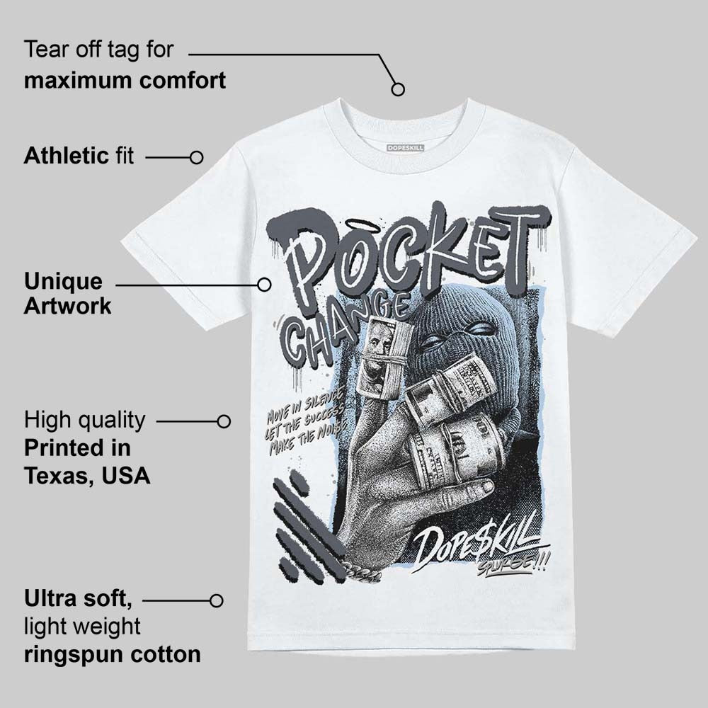 Cool Grey 11s DopeSkill T-Shirt Pocket Change Graphic
