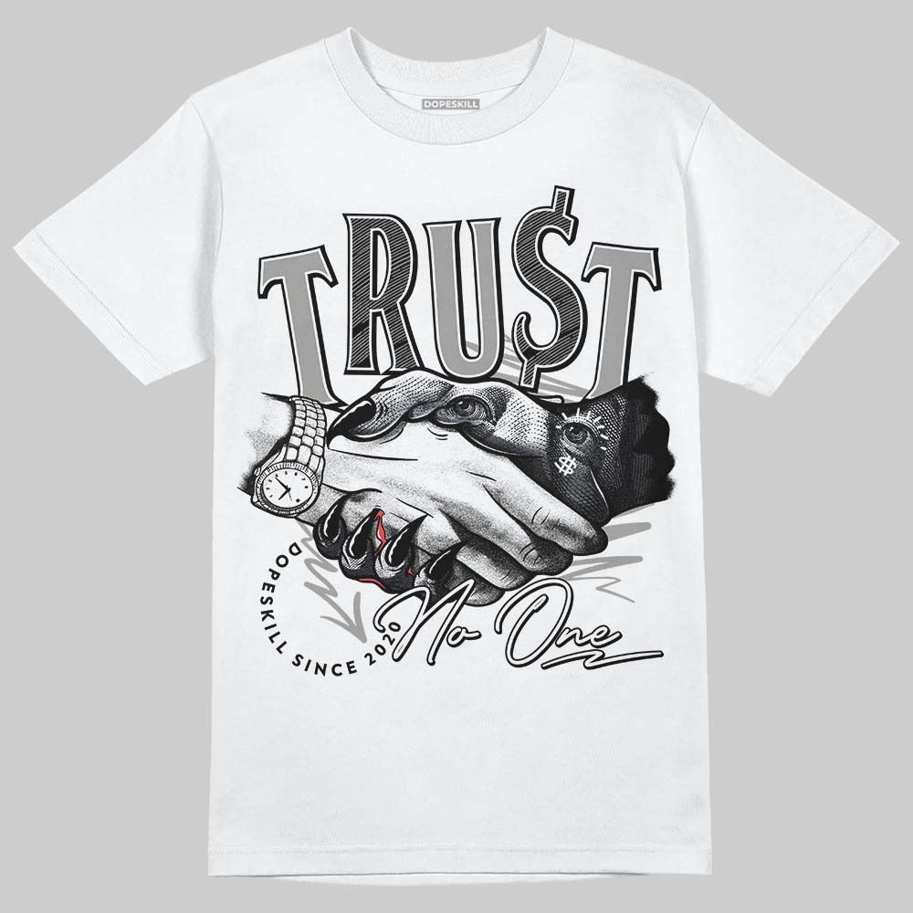 Cool Grey 11s DopeSkill T-Shirt Trust No One Graphic