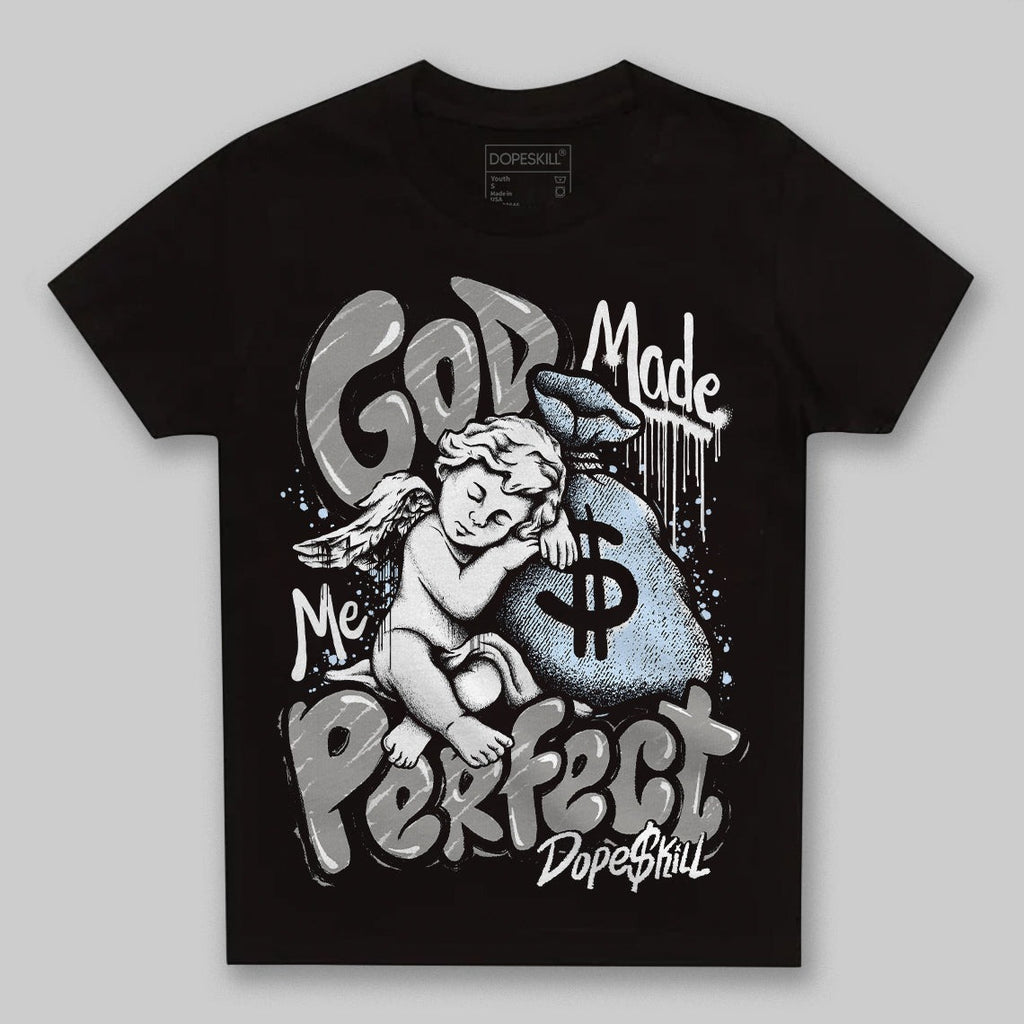 Cool Grey 11s DopeSkill Toddler Kids T-shirt God Made Me Perfect Graphic