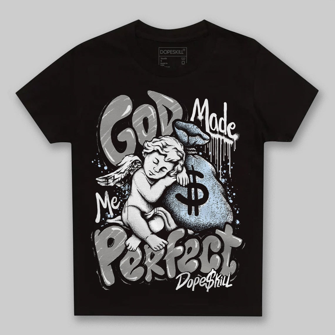 Cool Grey 11s DopeSkill Toddler Kids T-shirt God Made Me Perfect Graphic