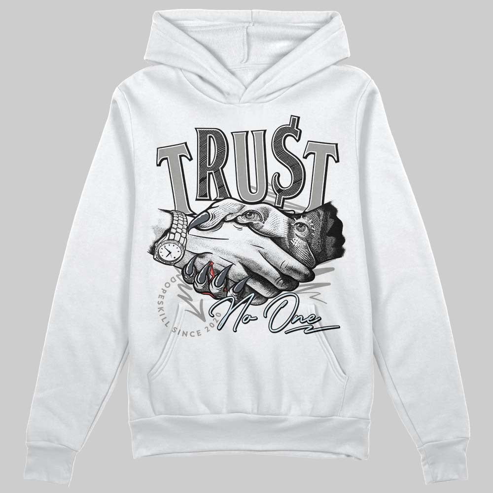 Cool Grey 6s DopeSkill Hoodie Sweatshirt Trust No One Graphic