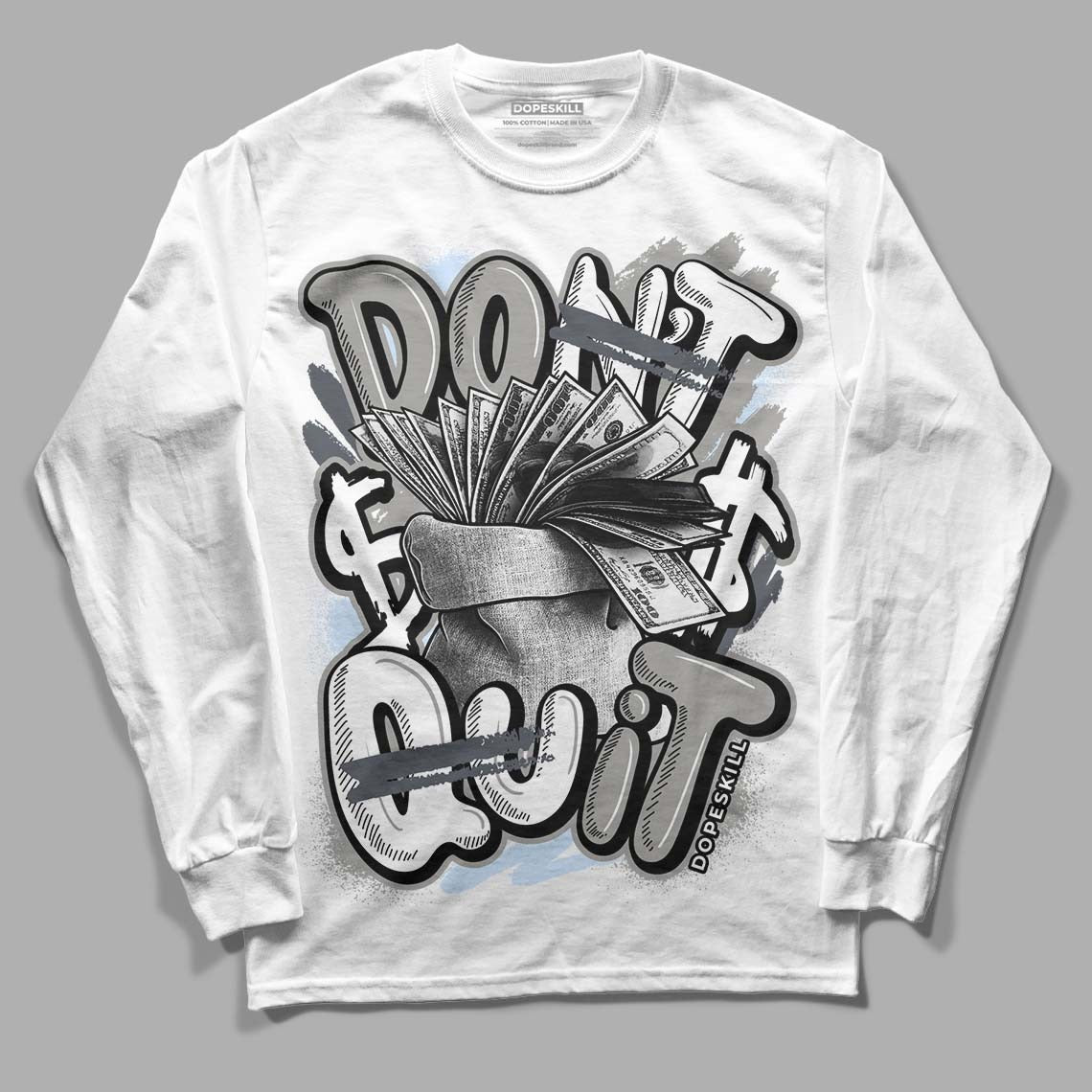 Cool Grey 6s DopeSkill Long Sleeve T-Shirt Don't Quit Graphic