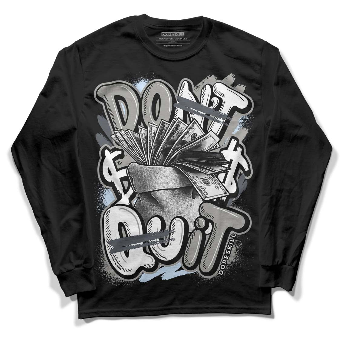 Cool Grey 6s DopeSkill Long Sleeve T-Shirt Don't Quit Graphic