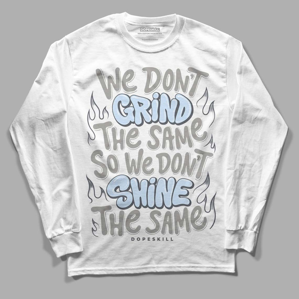 Cool Grey 6s DopeSkill Long Sleeve T-Shirt Grind Shine Graphic