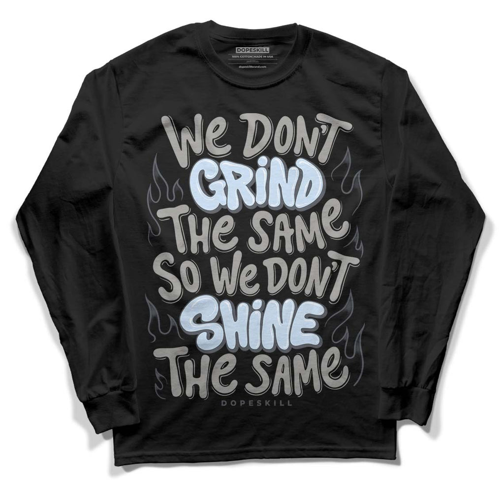 Cool Grey 6s DopeSkill Long Sleeve T-Shirt Grind Shine Graphic