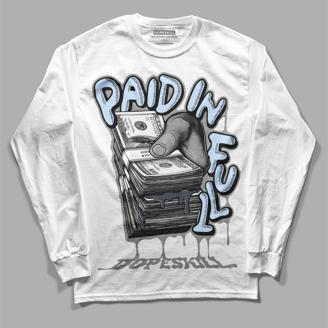 Cool Grey 6s DopeSkill Long Sleeve T-Shirt Paid In Full Graphic