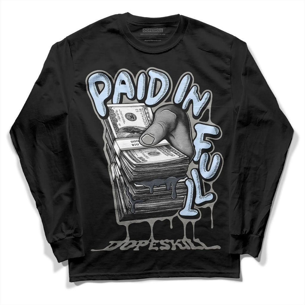 Cool Grey 6s DopeSkill Long Sleeve T-Shirt Paid In Full Graphic