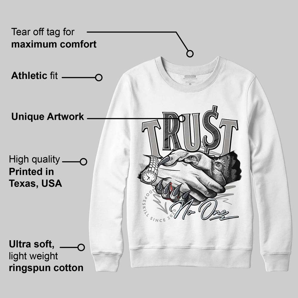 Cool Grey 6s DopeSkill Sweatshirt Trust No One Graphic