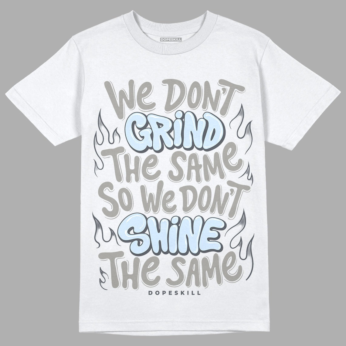 Cool Grey 6s DopeSkill T-Shirt Grind Shine Graphic