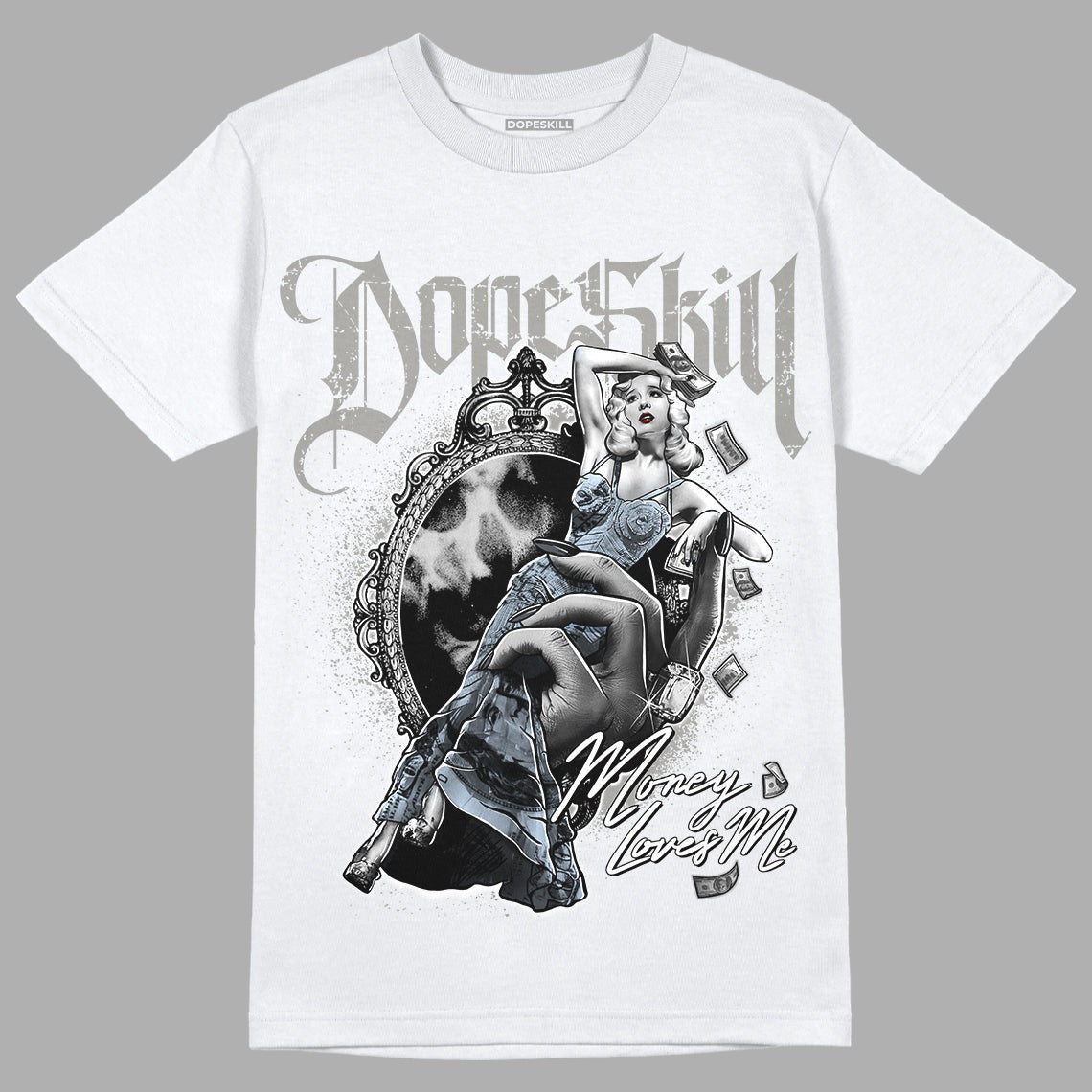 Cool Grey 6s DopeSkill T-Shirt Money Loves Me Graphic