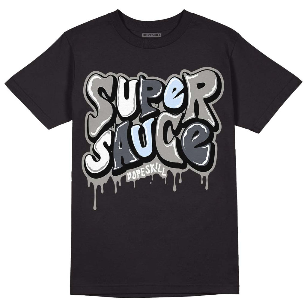 Cool Grey 6s DopeSkill T-Shirt Super Sauce Graphic