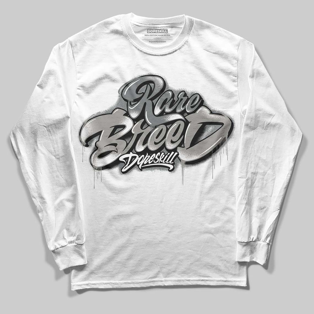 Cool Grey 9s DopeSkill Long Sleeve T-Shirt Rare Breed Type Graphic