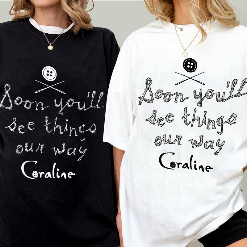 Coraline Soon you'll see things out ways Shirt, Horror Coraline movies, Horror Character Shirt, Halloween Crewneck Sweatshirt