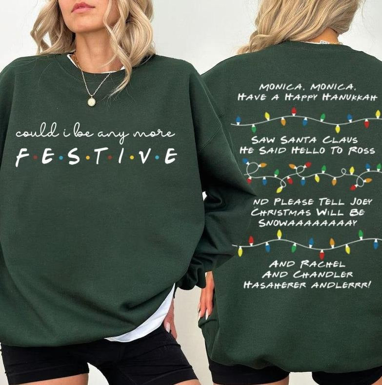 Could I be any more festive Phoebe s Song Shirt,Friends Inspired Holiday Crewneck Sweatshirt  Hoodie,Friends Show Gift For Friends Fan Chandler Bing S