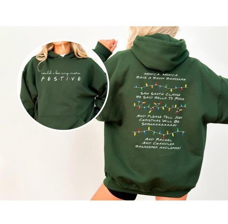 Could I be any more festive Phoebe s Song Shirt,Friends Inspired Holiday Crewneck Sweatshirt  Hoodie,Friends Show Gift For Friends Fan Chandler Bing S