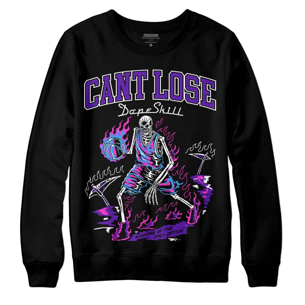 Court Purple 13s DopeSkill Sweatshirt Cant Lose Graphic