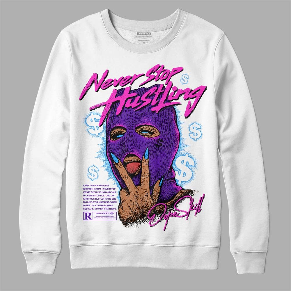 Court Purple 13s DopeSkill Sweatshirt Never Stop Hustling Graphic