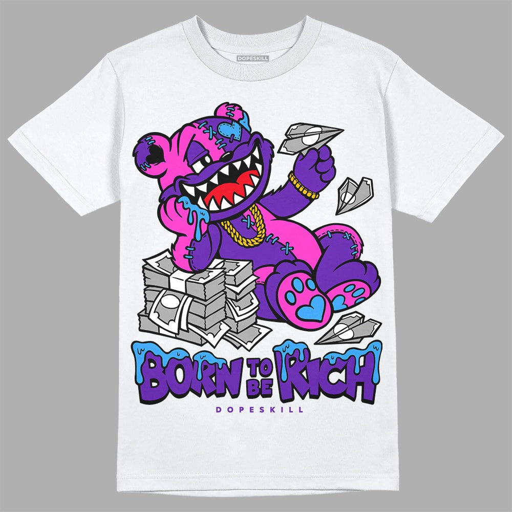 Court Purple 13s DopeSkill T-Shirt Born To Be Rich Graphic