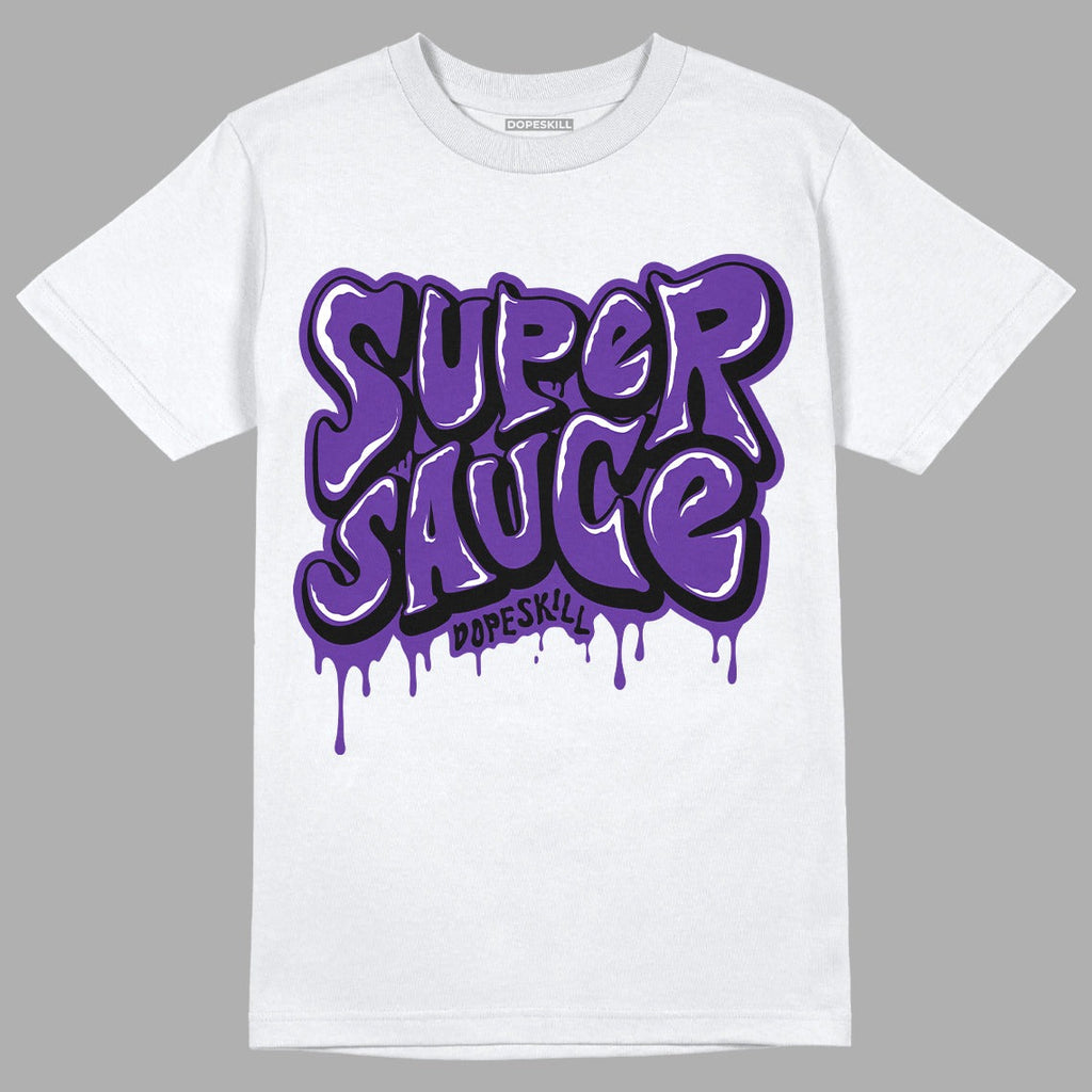 Court Purple 13s DopeSkill T-Shirt Super Sauce Graphic
