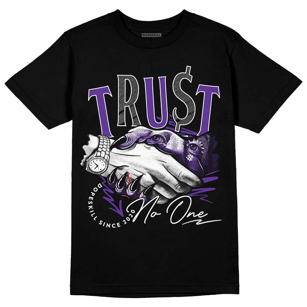 Court Purple 13s DopeSkill T-Shirt Trust No One Graphic