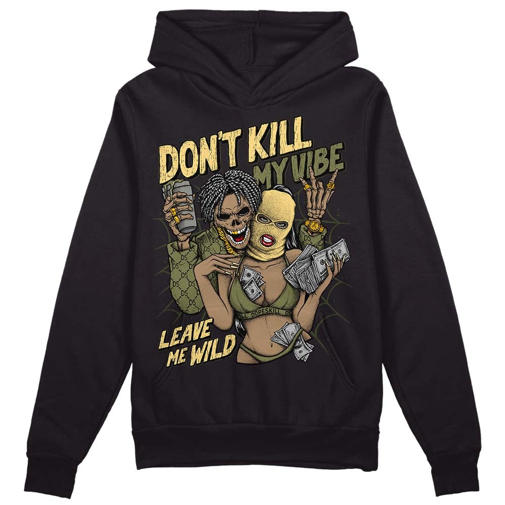 Craft Olive 4s DopeSkill Hoodie Sweatshirt Don't Kill My Vibe Graphic