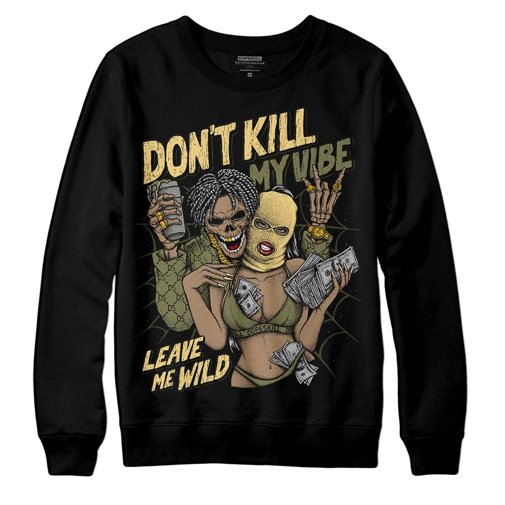 Craft Olive 4s DopeSkill Sweatshirt Don't Kill My Vibe Graphic