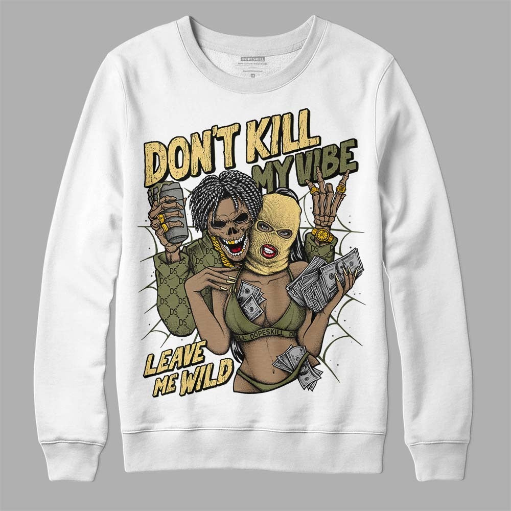 Craft Olive 4s DopeSkill Sweatshirt Don't Kill My Vibe Graphic