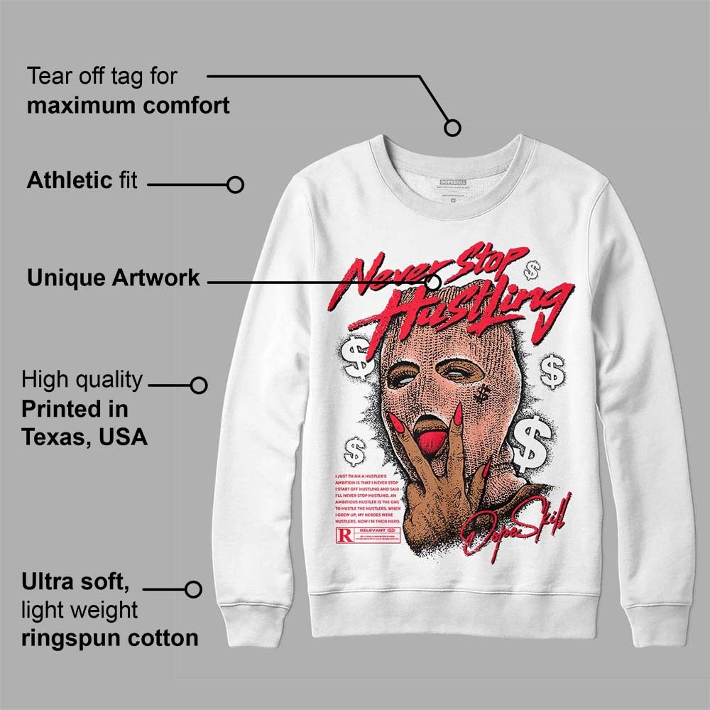 Crimson Bliss 5s DopeSkill Sweatshirt Never Stop Hustling Graphic