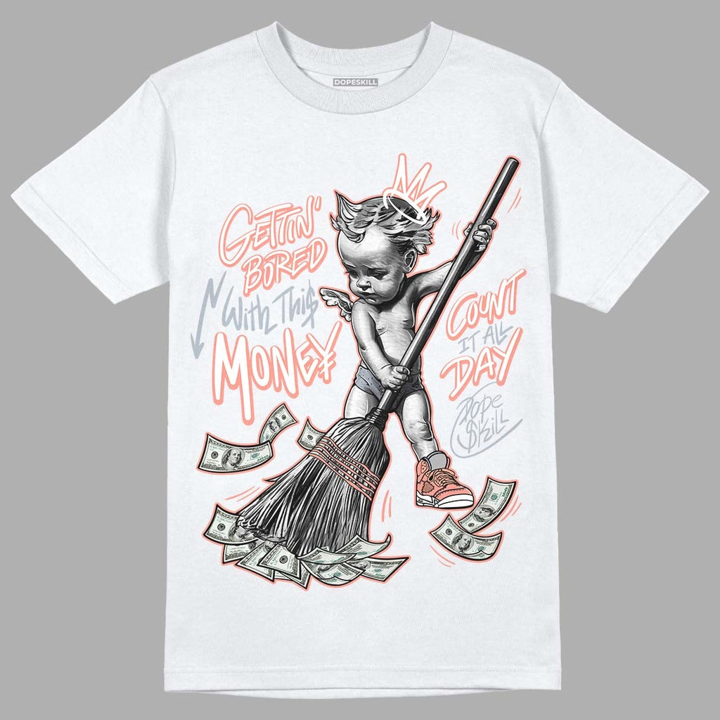 Crimson Bliss 5s DopeSkill T-Shirt Gettin Bored With This Money Graphic