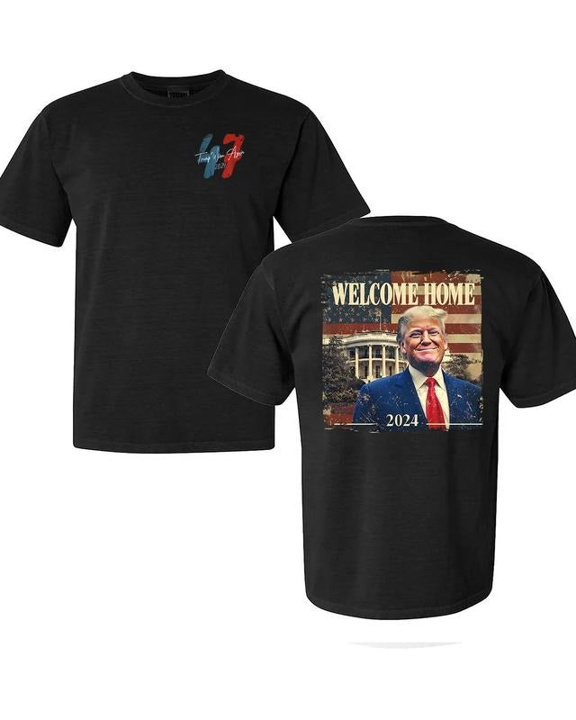 Daddy's Home Trump Won Unisex T-Shirt For Men - For Women, Welcome Home Trump Won Sweatshirt, Election Gift Hoodie, Casual Cotton Tshirt Menswear Soft