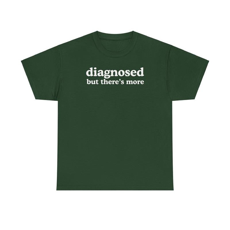 Diagnosed but There's More , Mental Illness, Anxiety, Funny T-Shirt, Cotton, Oversized Shirt, mental health, trending shirt, funny tees, graphic tshirt