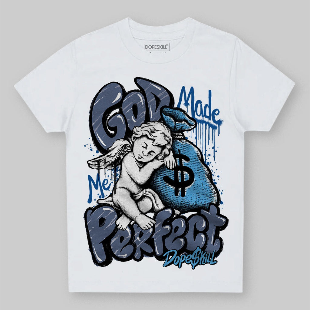 Diffused Blue 11s DopeSkill Toddler Kids T-shirt God Made Me Perfect Graphic