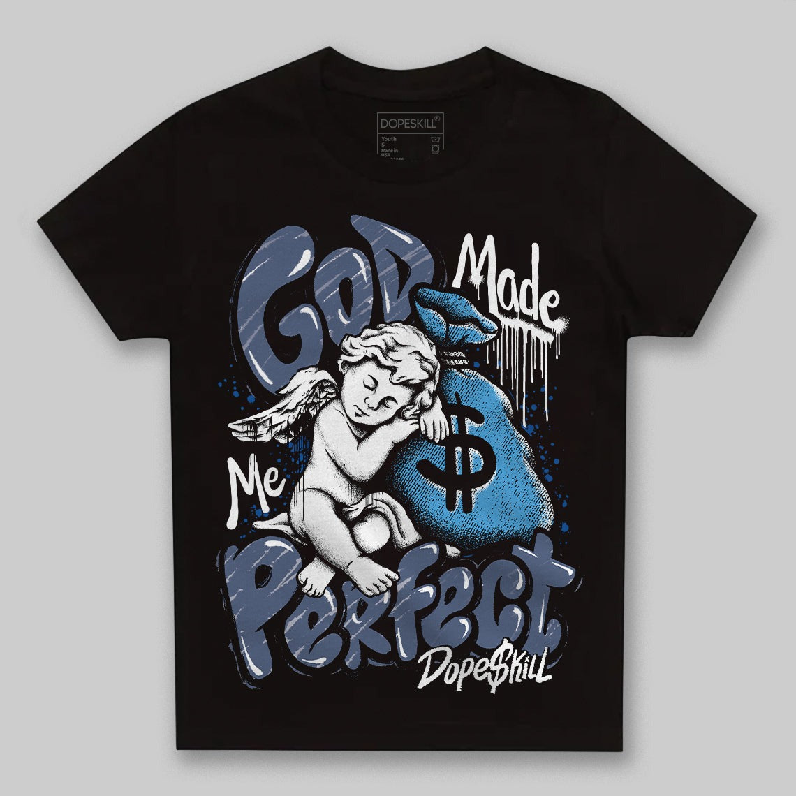 Diffused Blue 11s DopeSkill Toddler Kids T-shirt God Made Me Perfect Graphic