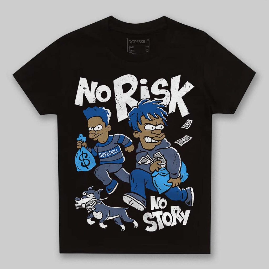 Diffused Blue 11s DopeSkill Toddler Kids T-shirt No Risk No Story Graphic