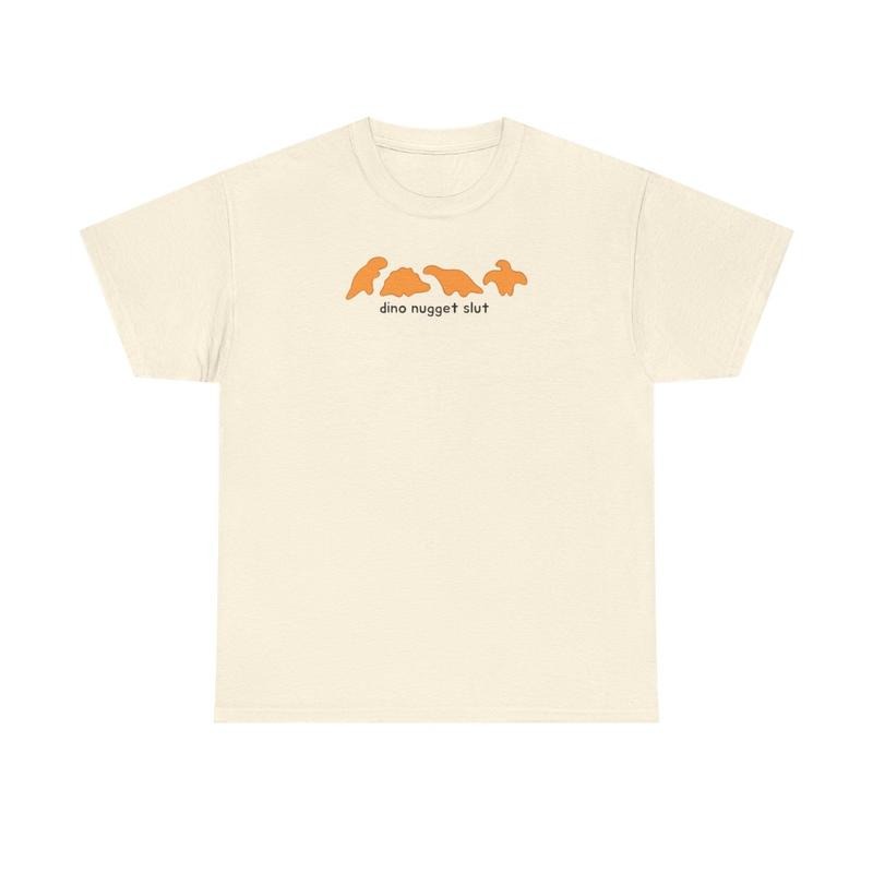 Dino Nugget Slut, dino nugs, dino nuggets,  funny tee, shirts, shirts for men, shirts for women, graphic tee,  funny shirt, funny tees, fashion tik tok